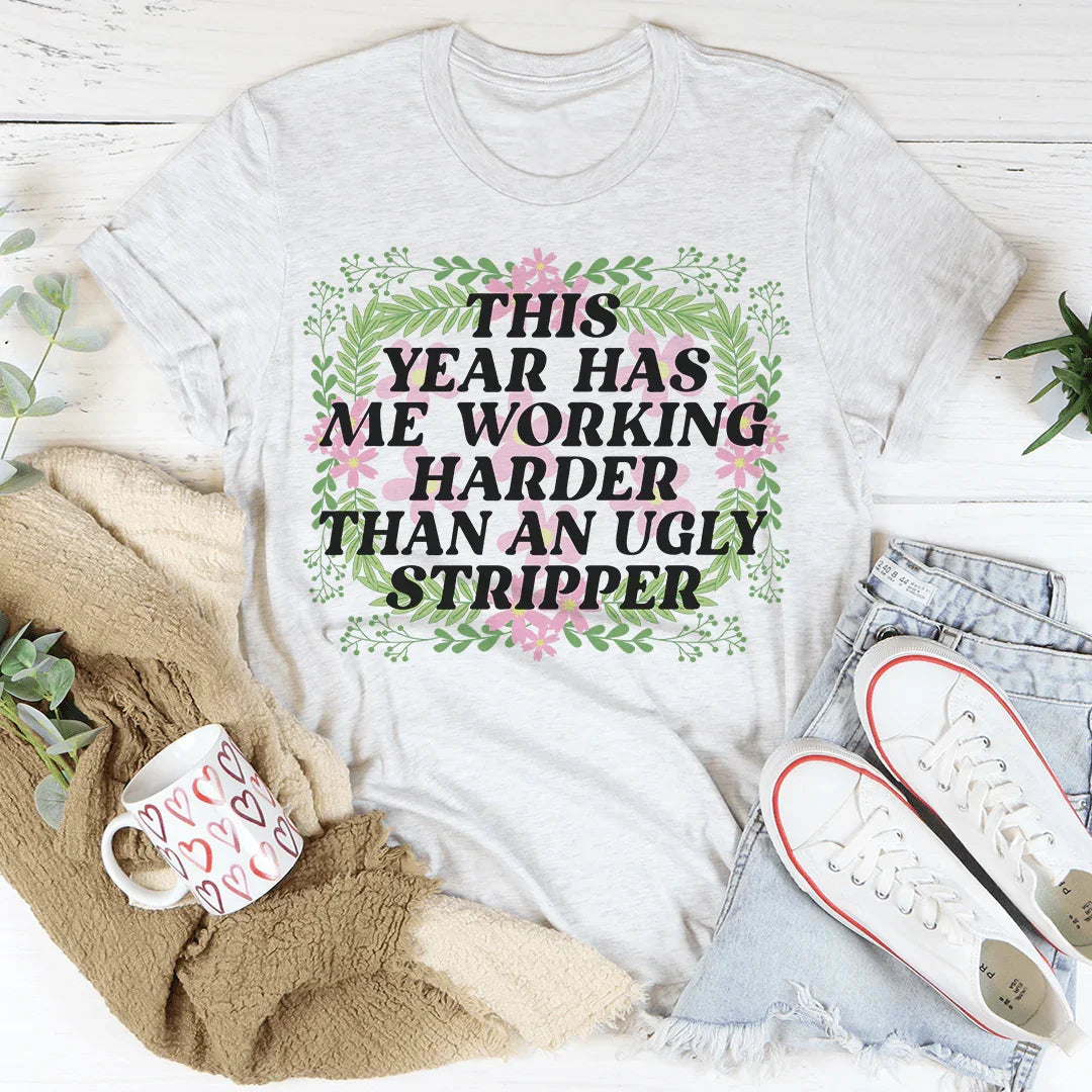 This Year Has Me Working Hard Tee