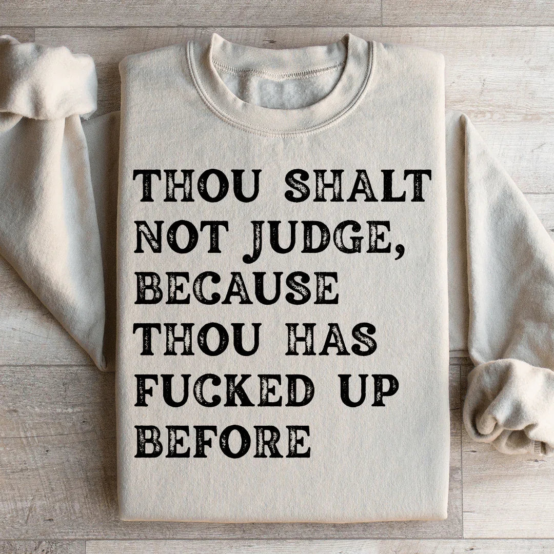 Thou Shalt Not Judge Sweatshirt