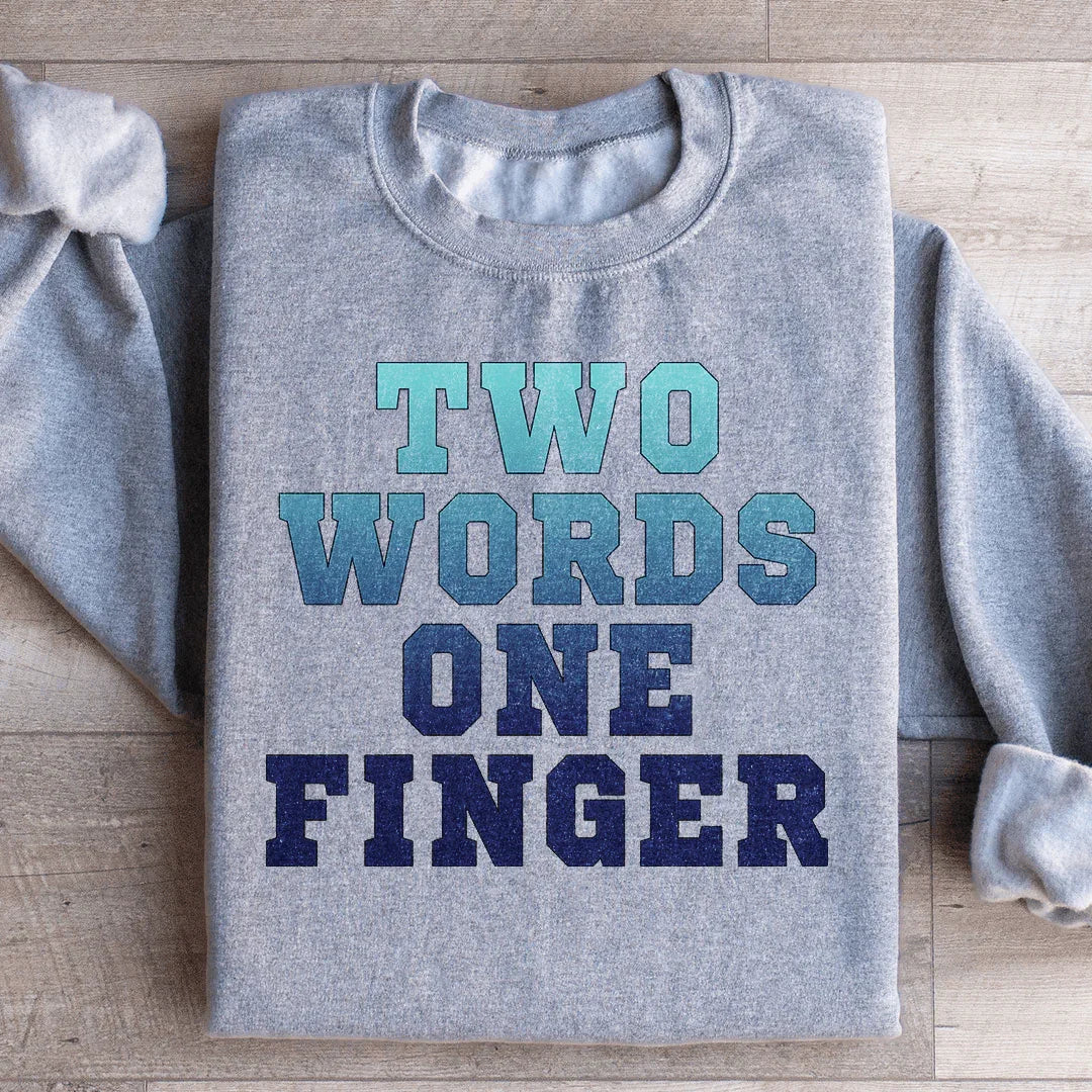 Two Words One Finger Sweatshirt