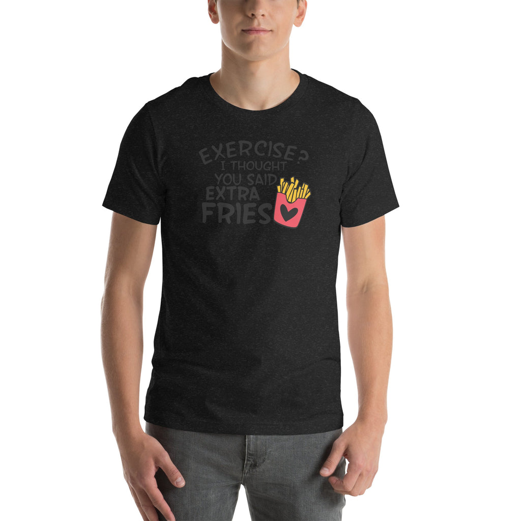 Exercise I Thought You Said Extra Fries Tee