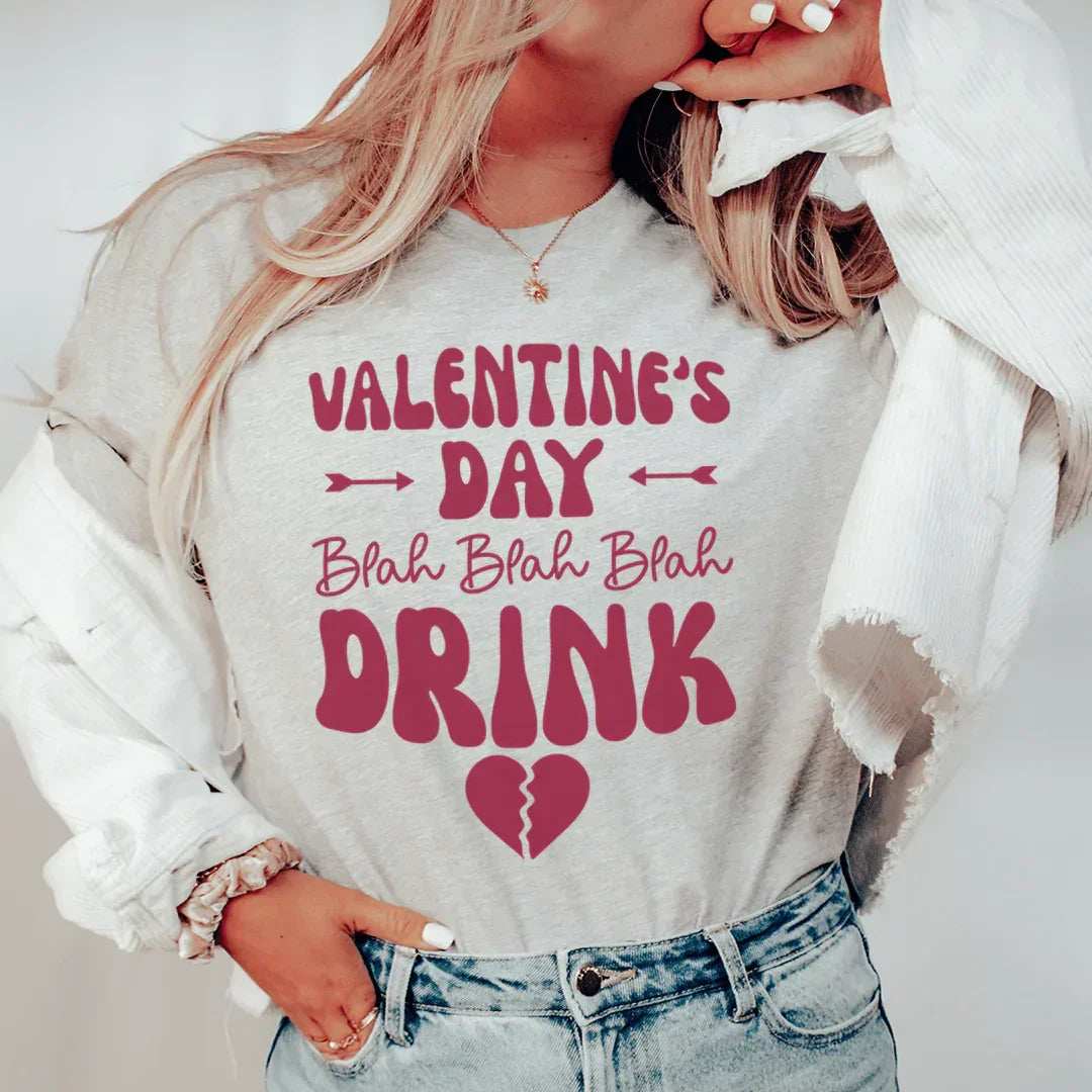 Valentine's Day Blah Blah Blah Drink Tee