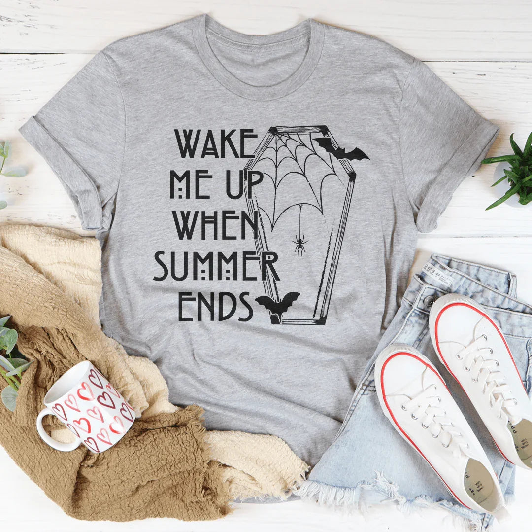Wake Me Up When Summer Ends Tee