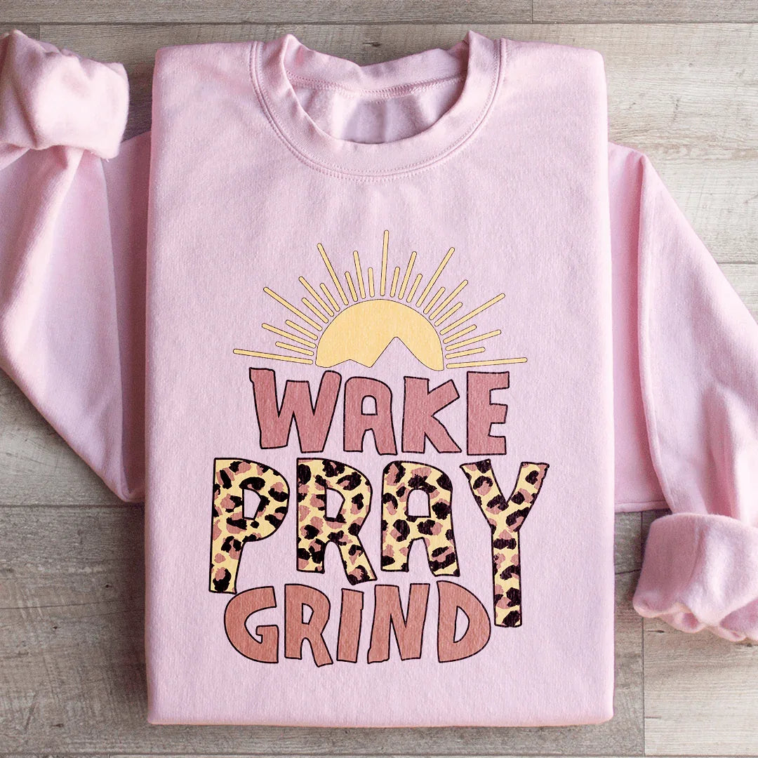 Wake Pray Grind Sweatshirt