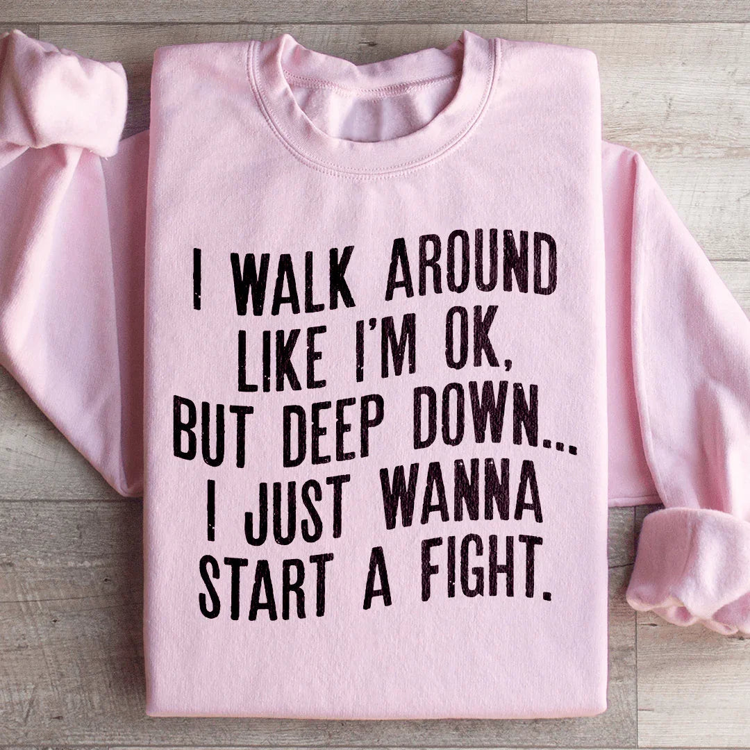 Walk Around Like I'm Ok Sweatshirt