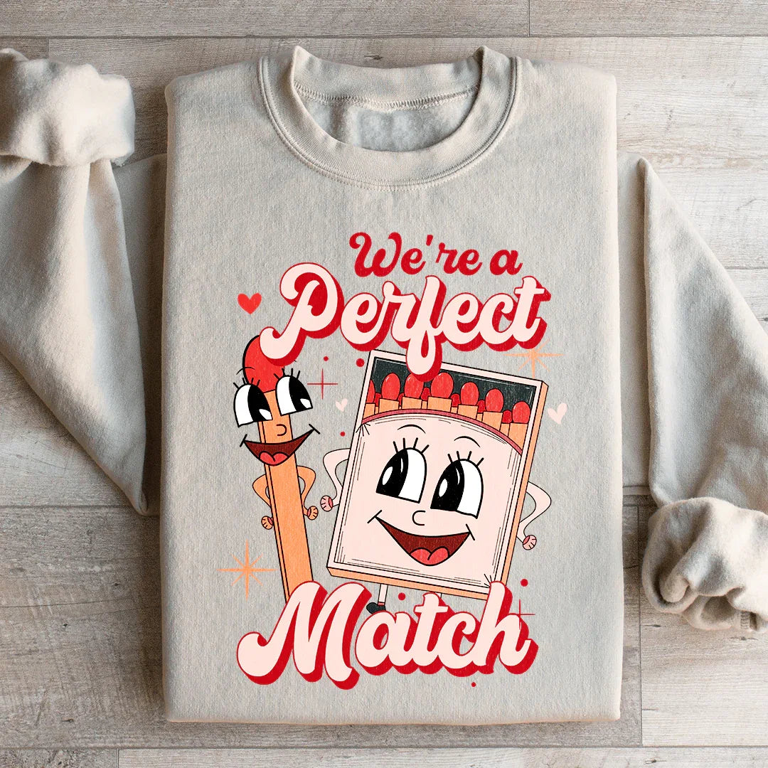 We're A Perfect Match Sweatshirt