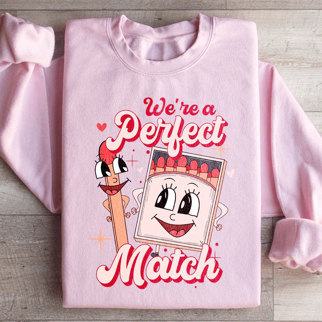 We're A Perfect Match Sweatshirt