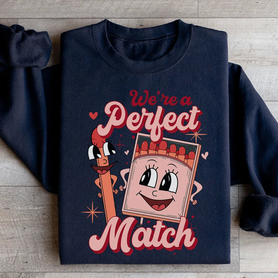 We're A Perfect Match Sweatshirt