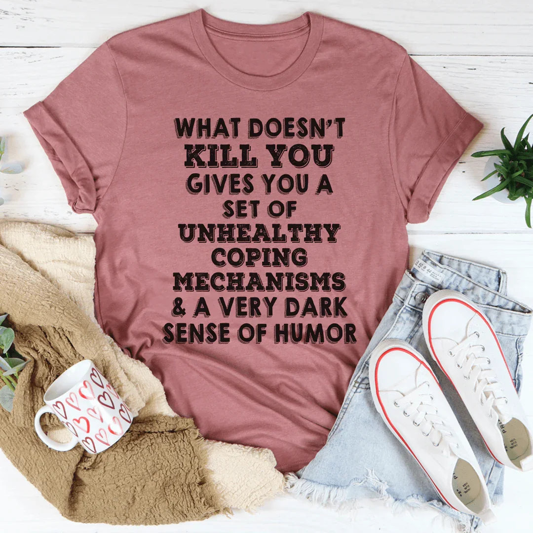 What Doesn't Kill You Tee