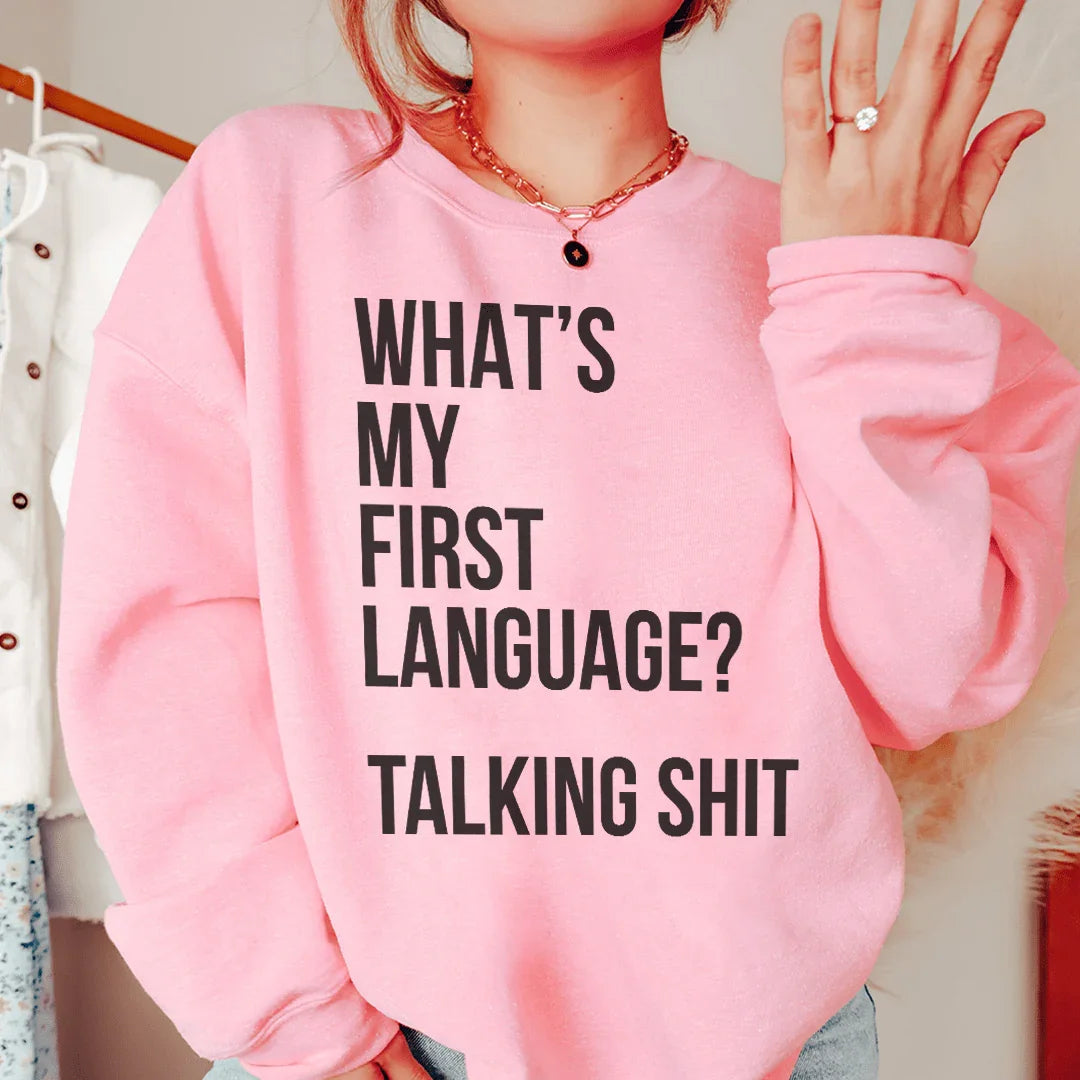 What Is My First Language Sweatshirt