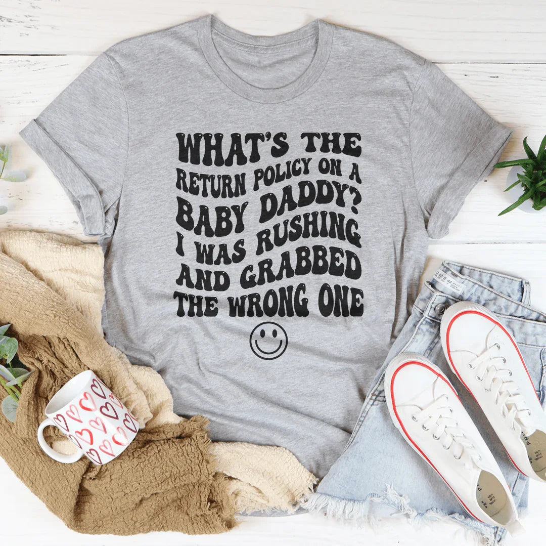 What's The Return Policy On A Baby Daddy Tee