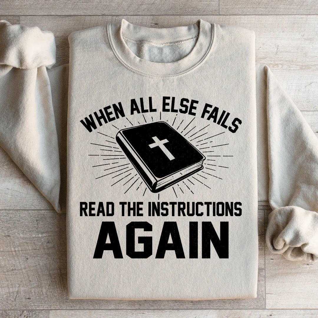 When All Else Fails Read The Instructions Again Sweatshirt