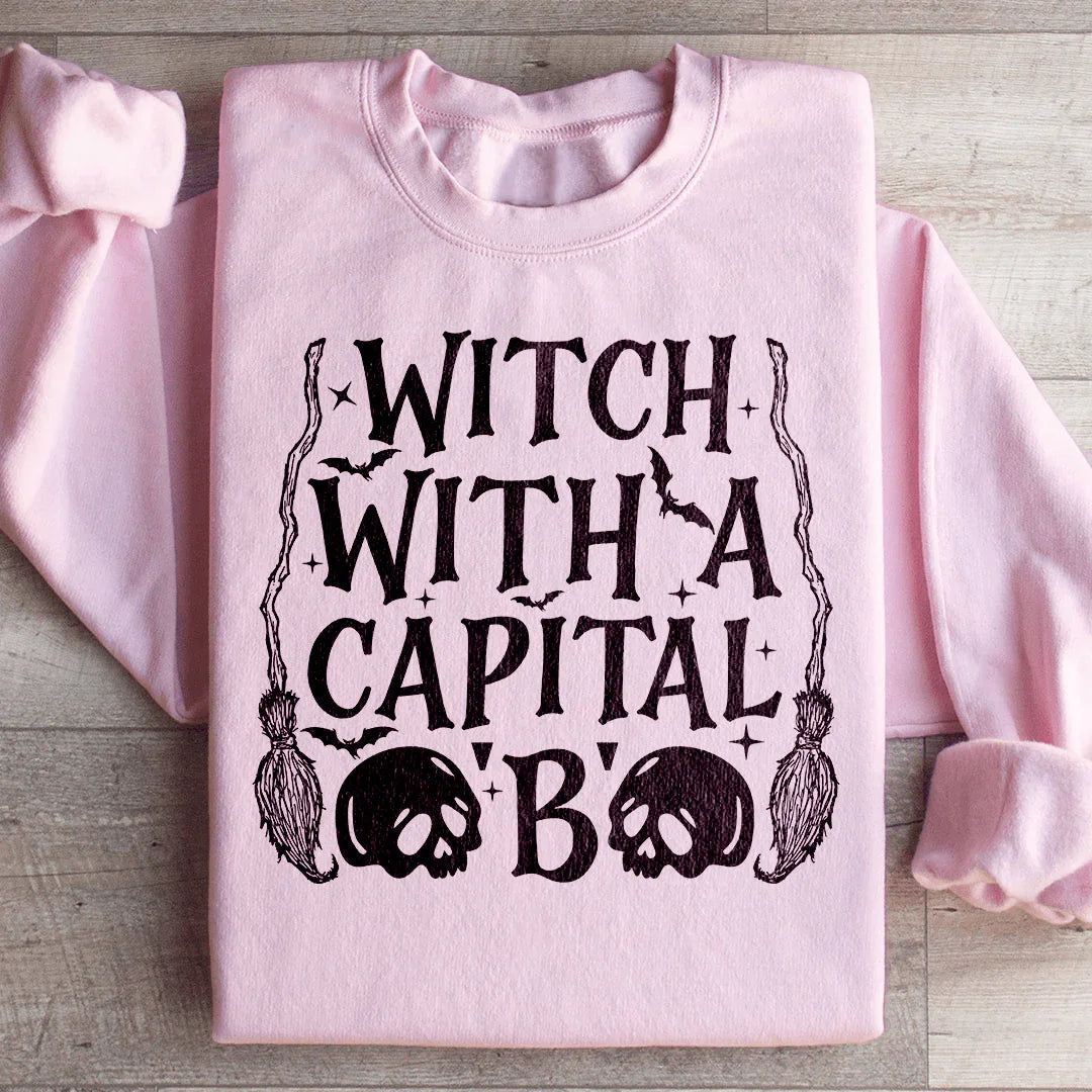 Witch With A Capital B Sweatshirt