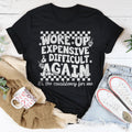 Woke Up Expensive And Difficult Again It's The Consistency For Me Tee