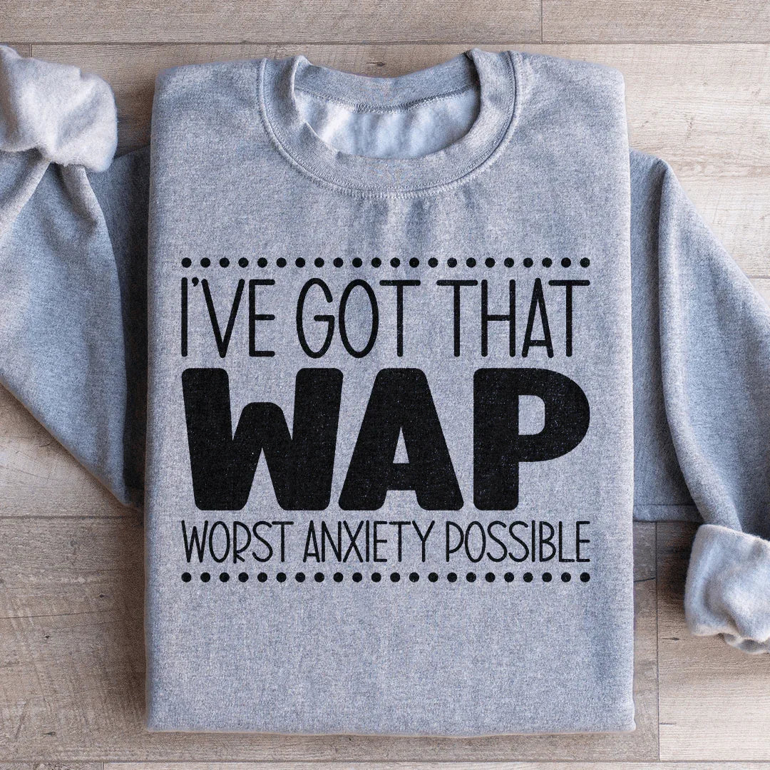 Worst Anxiety Possible Sweatshirt