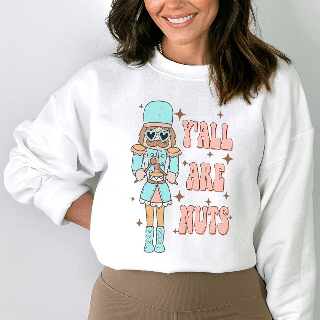 Y'all Are Nuts Sweatshirt