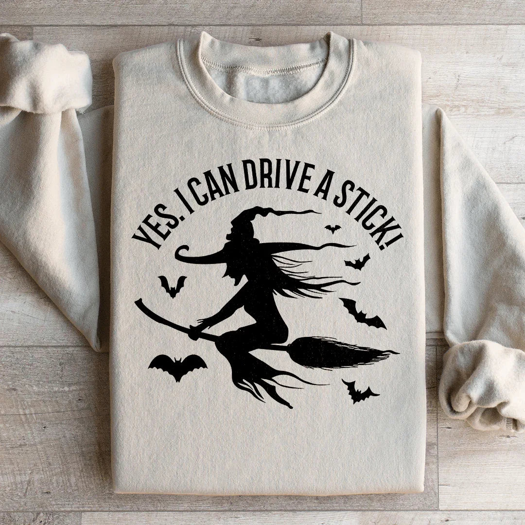 Yes I Can Drive A Stick Sweatshirt