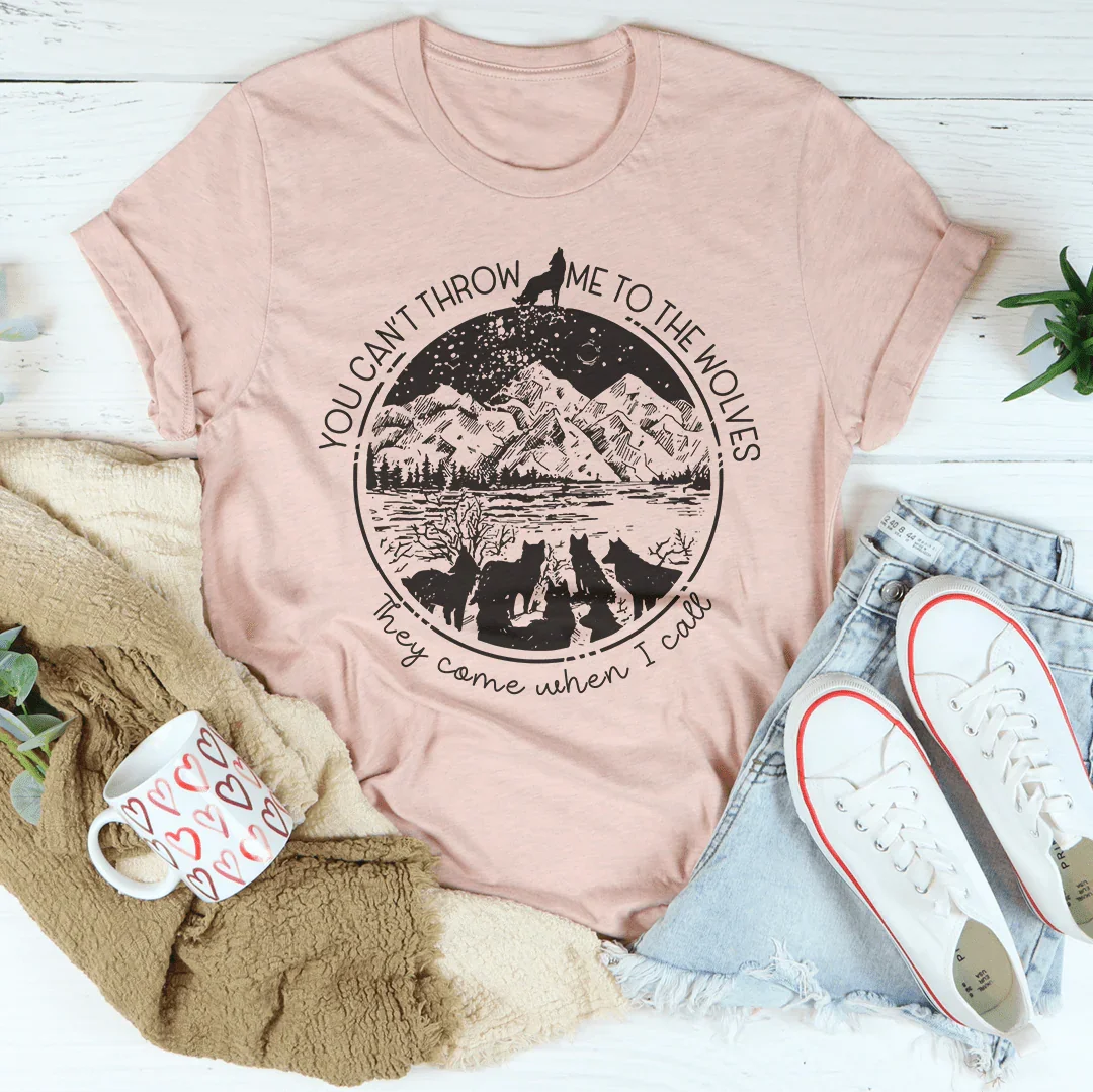 You Can't Throw Me To The Wolves Tee
