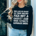 You Like My Man He Turn You On Sweatshirt