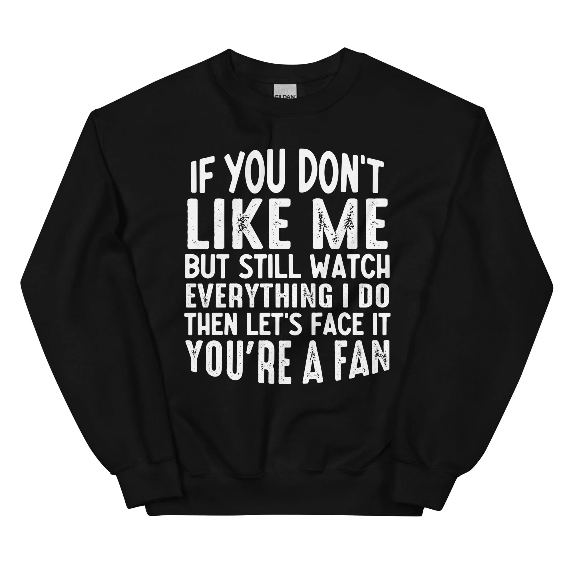 You're A Fan Sweatshirt