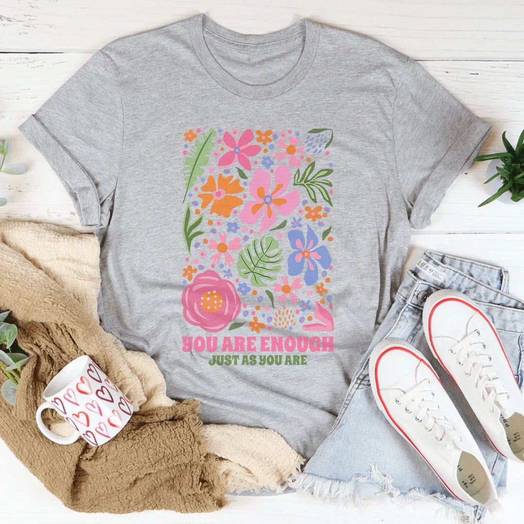You're Enough Just As You Are Tee