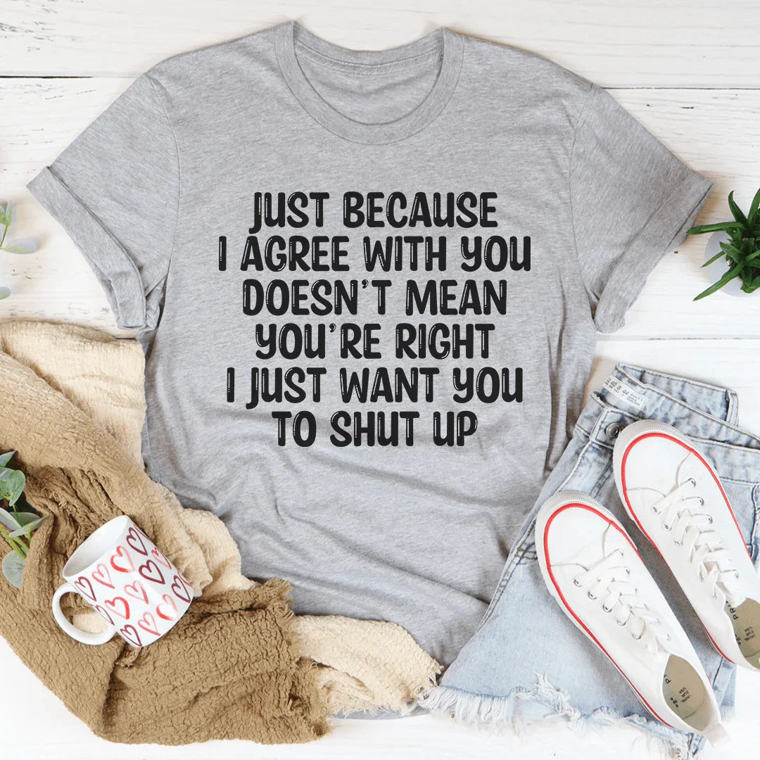 You're Right Tee